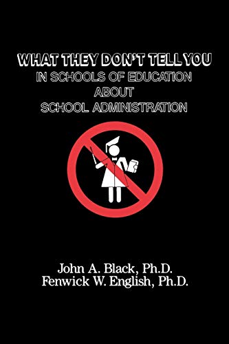 Stock image for What They Don't Tell You in Schools of Education about School Administration for sale by ZBK Books