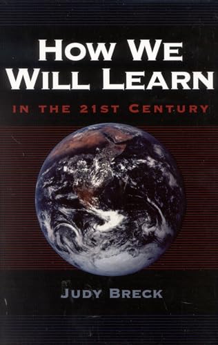 How We Will Learn in the 21st Century (9780810843035) by Breck, Judy