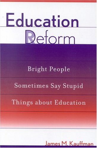 Imagen de archivo de Education Deform : Bright People Sometimes Say Stupid Things about Education a la venta por Better World Books