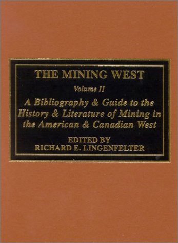 9780810843240: The Mining West: A Bibliography & Guide to the History & Literature of Mining the American & Canadian West