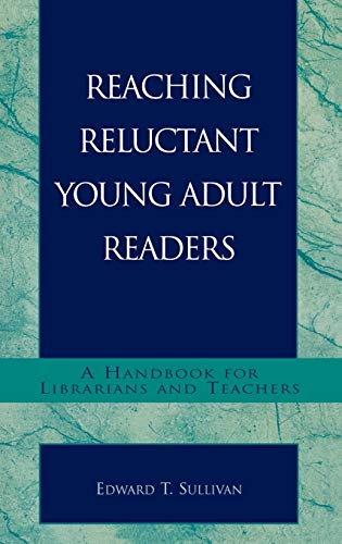 Imagen de archivo de Reaching Reluctant Young Adult Readers: A Practical Handbook for Librarians and Teachers a la venta por HPB-Emerald