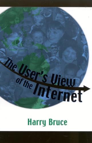 The User's View of the Internet (9780810843660) by Bruce, Harry