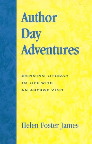 9780810843707: Author Day Adventures: Bringing Literacy to Life with an Author Visit