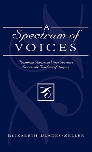 9780810844070: A Spectrum of Voices: Prominent American Voice Teachers Discuss the Teaching of Singing