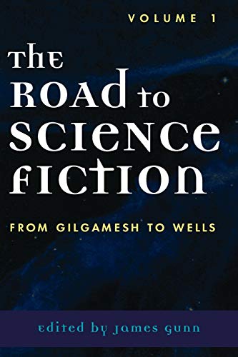 9780810844148: The Road to Science Fiction: From Gilgamesh to Wells: 1