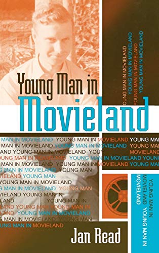 Young Man in Movieland (Volume 108) (The Scarecrow Filmmakers Series, 108) (9780810844490) by Jan Read