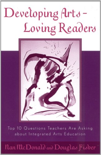 9780810844537: Developing Arts Loving Readers: Top Ten Questions Teachers Are Asking About Integrated Arts Education