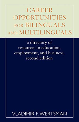 Stock image for Career Opportunities for Bilinguals and Multilinguals: A Directory of Resources in Education, Employment, and Business, 2nd Ed. for sale by Chiron Media