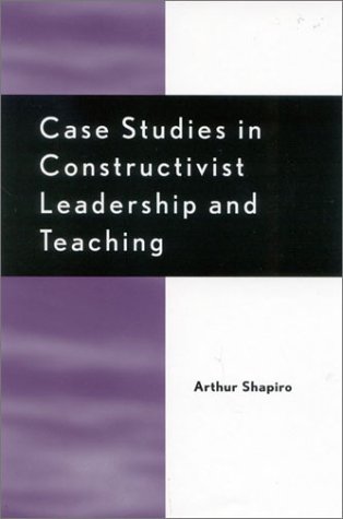 Imagen de archivo de Case Studies in Constructivist Leadership and Teaching a la venta por Better World Books