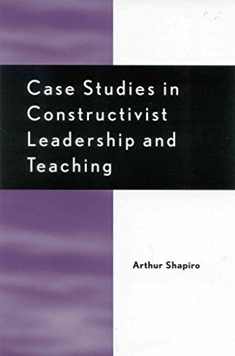 9780810844629: Case Studies in Constructivist Leadership and Teaching (Scarecrow Education Book)