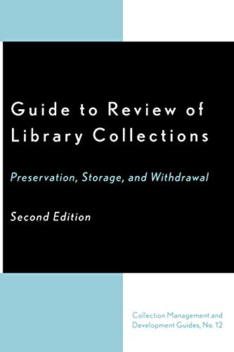 9780810845107: Guide to Review of Library Collections: Preservation, Storage, and Withdrawal: 12 (Collection Management and Development Guide)
