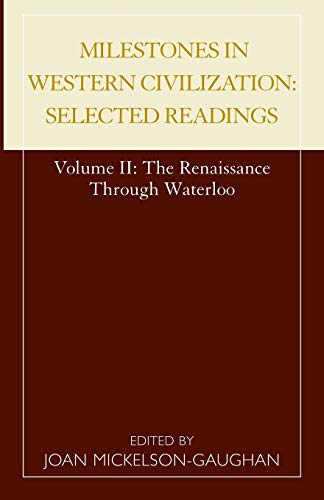 Stock image for Milestones in Western Civilization: Selected Readings, The Renaissance through Waterloo, Volume 2 for sale by Chiron Media