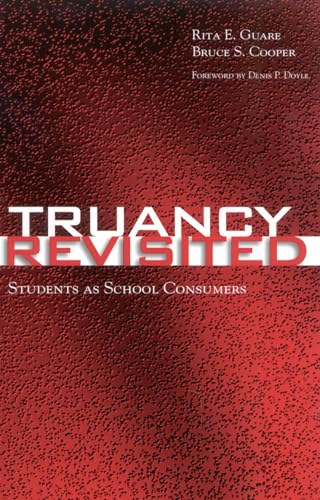 Truancy Revisited: Students as School Consumers - Guare, Rita E.