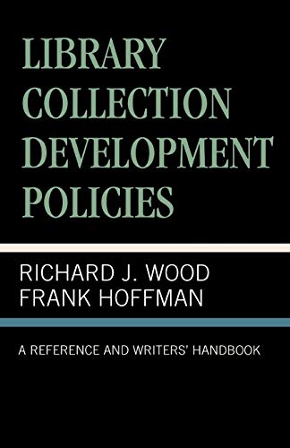 Library Collection Development Policies: A Reference and Writers' Handbook (9780810845565) by Wood, Richard J.; Hoffmann, Frank