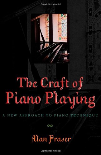 Imagen de archivo de The Craft of Piano Playing: A New Approach to Piano Technique a la venta por Books of the Smoky Mountains