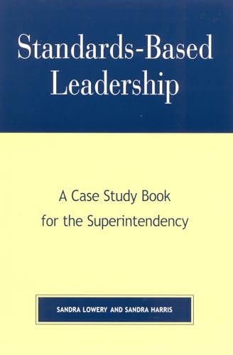 Beispielbild fr Standards-Based Leadership : A Case Study Book for the Superintendency zum Verkauf von Better World Books