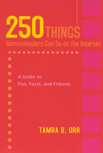 Stock image for 250 Things Homeschoolers Can Do on the Internet : A Guide to Fun, Facts, and Friends for sale by Better World Books: West