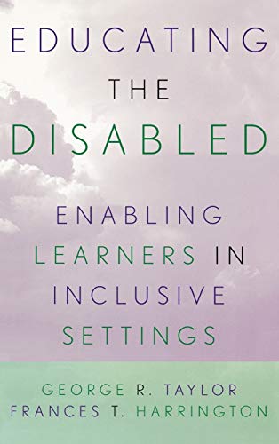 Beispielbild fr Educating the Disabled : Enabling Learners in Inclusive Settings zum Verkauf von Better World Books