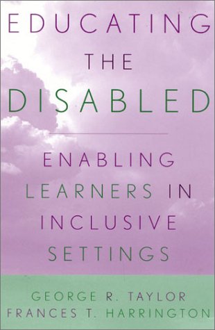 Imagen de archivo de Educating the Disabled: Enabling Learners in Inclusive Settings a la venta por HPB-Diamond