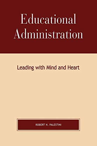 Imagen de archivo de Educational Administration: Leading with Mind and Heart a la venta por Michael Lyons