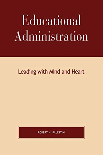 Stock image for Educational Administration: Leading with Mind and Heart: Leading with Heart and Mind for sale by Chiron Media