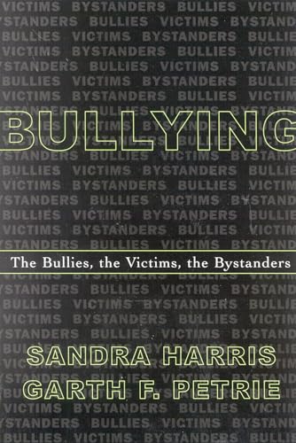 Bullying The Bullies The Victims The Bystanders Paperback De Sandra Harris Garth F Petrie New Paperback 03 The Book Depository Bullying The Bullies The Victims The Bystanders Paperback De Sandra Harris Garth F Petrie New Paperback 03 The Book Depository