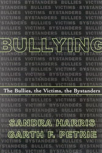 Stock image for Bullying : The Bullies, the Victims, the Bystanders for sale by Better World Books