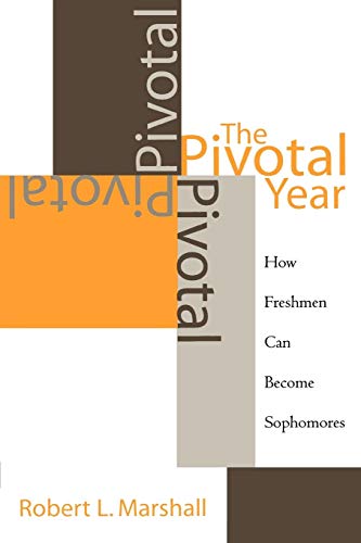 Beispielbild fr The Pivotal Year : How Freshman Can Become Sophomores zum Verkauf von Better World Books