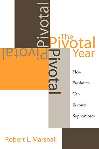 Stock image for The Pivotal Year : How Freshman Can Become Sophomores for sale by Better World Books