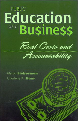 Stock image for Public Education As a Business : Real Costs and Accountability for sale by Better World Books