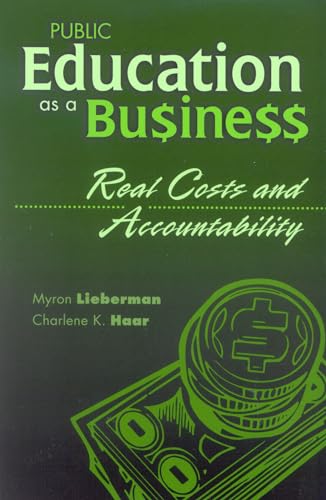 Stock image for Public Education As a Business : Real Costs and Accountability for sale by Better World Books