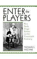 Stock image for Enter the Players: New York Stage Actors in the Twentieth Century for sale by ThriftBooks-Atlanta