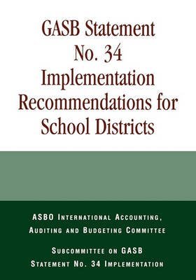 9780810847668: GASB Statement No. 34 Implementation Recommendations for School Districts