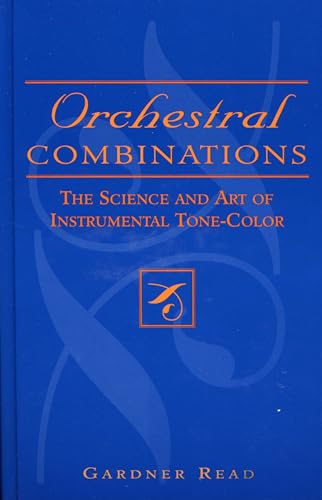Orchestral Combinations: The Science and Art of Instrumental Tone-Color (9780810848146) by Read, Gardner