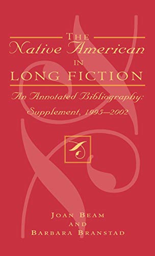 9780810848412: The Native American in Long Fiction: Supplement 1995-2002: An Annotated Bibliography: Supplement 1995-2002 (Native American Bibliography Series): 27