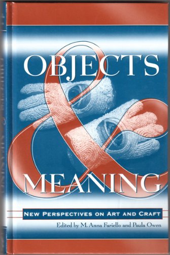 Stock image for Objects and Meaning, New Perspectives on Art and Craft for sale by Idaho Youth Ranch Books