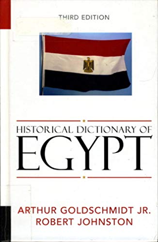 Historical Dictionary of Egypt (Historical Dictionaries of Africa) (9780810848566) by Goldschmidt, Arthur, Jr.; Johnston, Robert