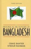 Stock image for Historical Dictionary of Bangladesh (Historical Dictionaries of Asia, Oceania, and the Middle East) for sale by WeSavings LLC