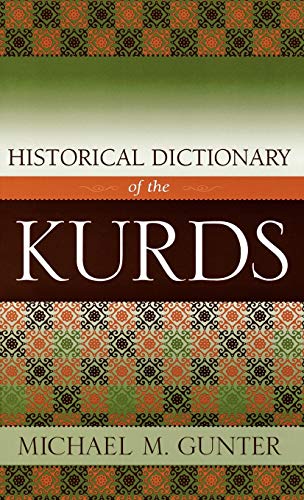 Historical Dictionary of the Kurds (Historical Dictionaries of Peoples and Cultures) - Gunter, Michael M.