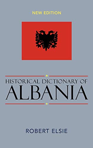 Stock image for Historical Dictionary of Albania (Historical Dictionaries of Europe) for sale by BookHolders
