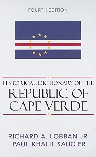 Beispielbild fr Historical Dictionary of the Republic of Cape Verde (Volume 104) (Historical Dictionaries of Africa, 104) zum Verkauf von Goodwill of Colorado