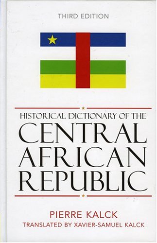 Stock image for Historical Dictionary of the Central African Republic (Historical Dictionaries of Africa) for sale by Phatpocket Limited