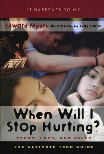 Imagen de archivo de When Will I Stop Hurting?: Teens, Loss, and Grief (Volume 8) (It Happened to Me, 8) a la venta por BooksRun
