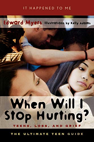 Stock image for When Will I Stop Hurting?: Teens, Loss, and Grief (Volume 8) (It Happened to Me, 8) for sale by BooksRun