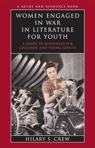 Stock image for Women Engaged in War in Literature for Youth: A Guide to Resources for Children and Young Adults (Volume 11) (Literature for Youth Series, 11) for sale by Michael Lyons