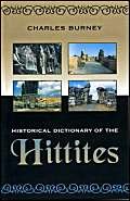 9780810849365: Historical Dictionary of the Hittites (Historical Dictionaries of Ancient Civilizations and Historical Eras)