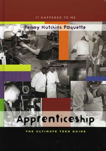 Stock image for Apprenticeship: The Ultimate Teen Guide (Volume 13) (It Happened to Me, 13) for sale by Michael Lyons