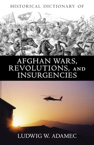 Imagen de archivo de Historical Dictionary of Afghan Wars, Revolutions and Insurgencies (Volume 30) (Historical Dictionaries of War, Revolution, and Civil Unrest, 30) a la venta por SecondSale