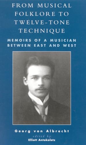 Beispielbild fr From Musical Folklore to Twelve Tone Technique: Memoirs of a Musician Between East and West zum Verkauf von Chiron Media