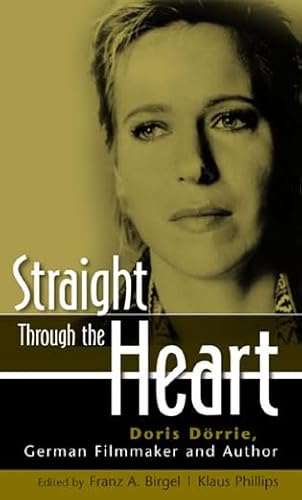 9780810849785: Straight Through the Heart: Doris Dsrrie, German Filmmaker and Author